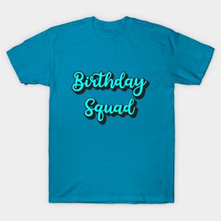 Birthday Squad T-Shirt